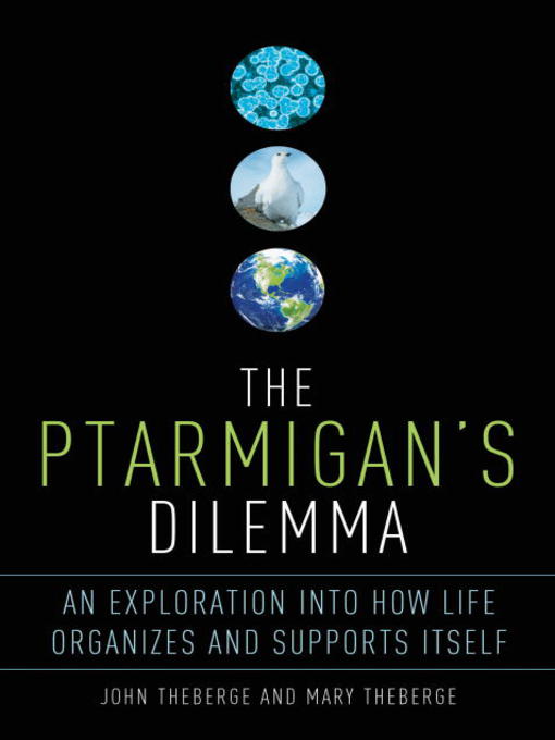 Title details for The Ptarmigan's Dilemma by John Theberge - Available